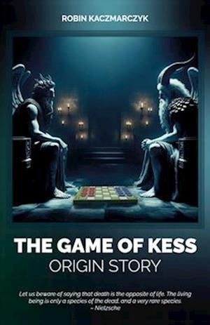 The Game of Kess Origin Story