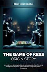 The Game of Kess Origin Story