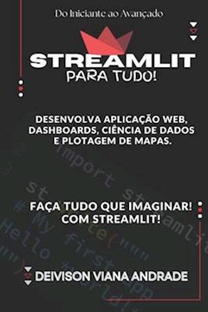 Streamlit Faça Tudo! Desenvolva Aplicação web, Dashboards, Ciência de Dados e Plotagem de Mapas.