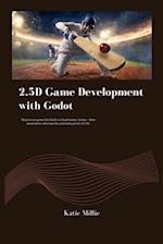 2.5D Game Development with Godot