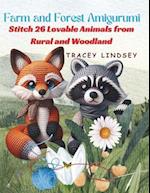 Farm and Forest Amigurumi: Stitch 26 Lovable Animals from Rural and Woodland 