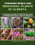 Foraging Edible and Medicinal Plants of Alberta