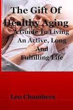 The Gift Of Healthy Aging