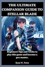 The Ultimate Companion Guide to Stellar Blade