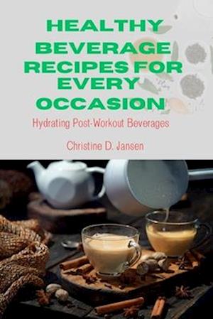 Healthy Beverage Recipes for Every Occasion