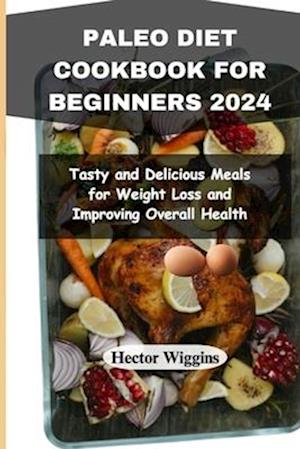 Paleo Diet Cookbook for Beginners 2024