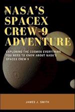 NASA's SpaceX Crew-9 Adventure