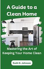 A Guide to a Clean Home