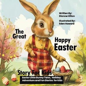 The Great Happy Easter Story For Kids