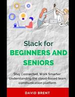 Slack for Beginners and Seniors
