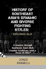 History of Southeast Asia's Dynamic and Diverse Fighting Styles