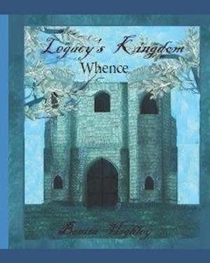 Legacy's Kingdom Whence