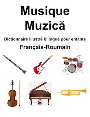 Français-Roumain Musique / Muzic&#259; Dictionnaire illustré bilingue pour enfants