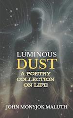 Luminous Dust