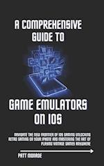 A Comprehensive Guide to Game Emulators on iOS