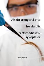 Alt du trenger å vite før du blir rettsmedisinsk sykepleier