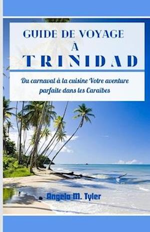 Guide de Voyage À Trinidad