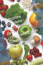 Nutrizione Completa - Guida Pratica per un'alimentazione Sana e Bilanciata