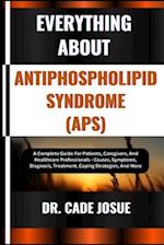 Everything about Antiphospholipid Syndrome (Aps)