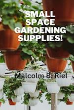 Small Space Gardening Supplies!