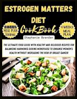 Estrogen Matters Diet Cookbook