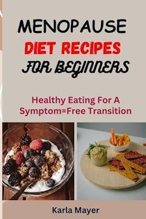 Menopause Diet Recipes for Beginners