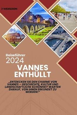 Vannes enthüllt (France) 2024 Reiseführer