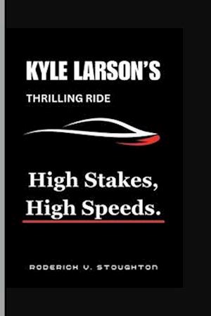 Kyle Larson's Thrilling Ride