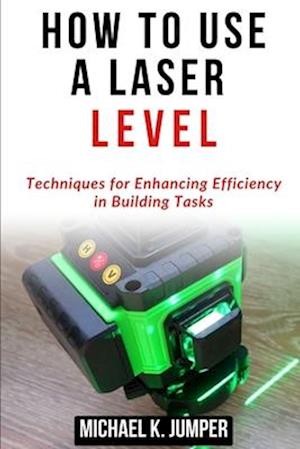 How to Use a Laser Level