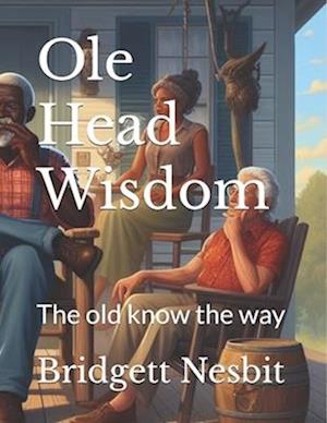 Ole Head Wisdom