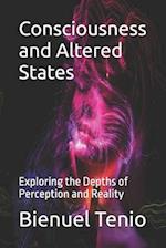 Consciousness and Altered States