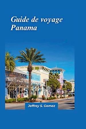 Panama Guide de voyage 2024