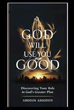 God Will Use You for Good