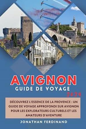 Guide de Voyage Avignon 2024