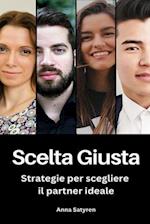 SCELTA GIUSTA, Strategie per scegliere il partner ideale