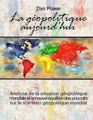 La Geopolitique Aujourd'hui