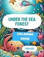 Under the Sea Forest Coloring Book For Kids