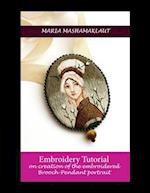 Embroidery Tutorial on creation of the embroidered Brooch-Pendant portrait
