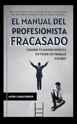 El Manual del Profesionista Fracasado