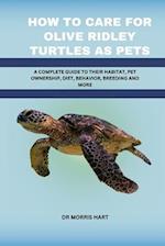 How to Care for Olive Ridley Turtles as Pets
