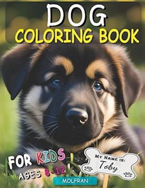 Dog Coloring Book For Kids Ages 8-12