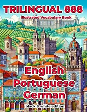 Trilingual 888 English Portuguese German Illustrated Vocabulary Book