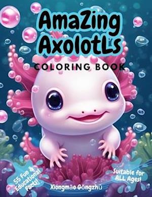 Amazing Axolotls Coloring Book