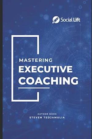 Mastering Executive Coaching