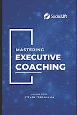 Mastering Executive Coaching