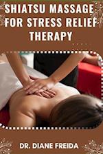 Shiatsu Massage for Stress Relief Therapy