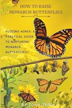 How to Raise Monarch Butterflies