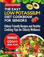 The Easy Low Potassium Diet Cookbook for seniors 2024