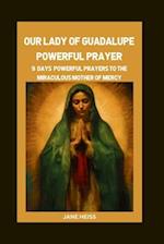 Our Lady of Guadalupe Powerful Prayers