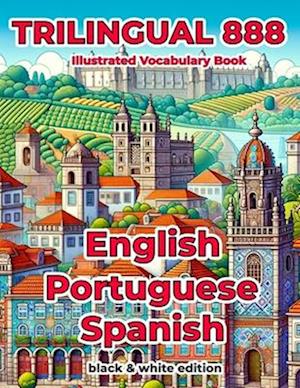 Trilingual 888 English Portuguese Spanish Illustrated Vocabulary Book